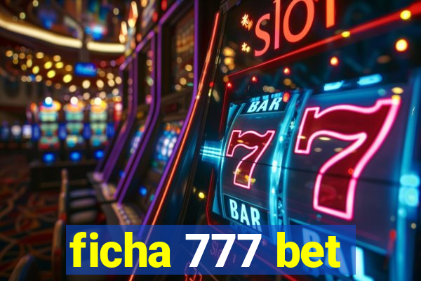 ficha 777 bet